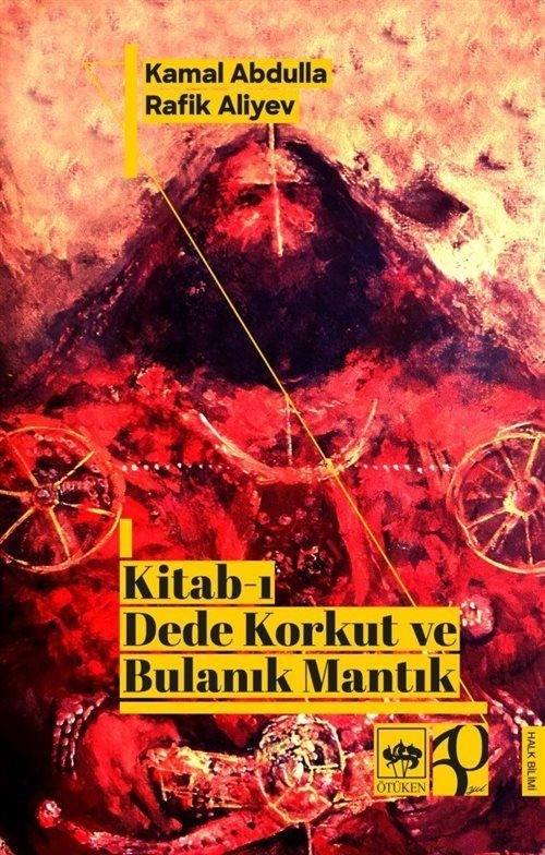 Kitab-ı Dede Korkut ve Bulanık Mantık | Ötüken Neşriyat (İnce Kapak)