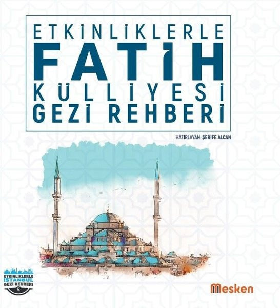 Etkinliklerle Fatih Külliyesi Gezi Rehberi | Mesken Kitap (İnce Kapak)