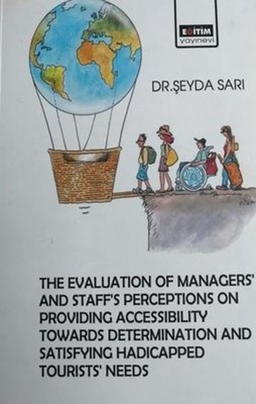 The Evaluation Managers' and Staff's Perceptions on Providing Accessibility Towards Determination an | Eğitim Yayınevi (İnce Kapak)
