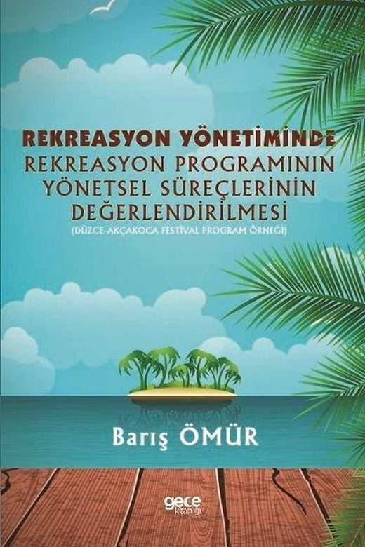 Rekreasyon Yönetiminde Rekreasyon Programının Yönetsel Süreçlerinin Değerlendirilmesi | Gece Kitaplığı (İnce Kapak)