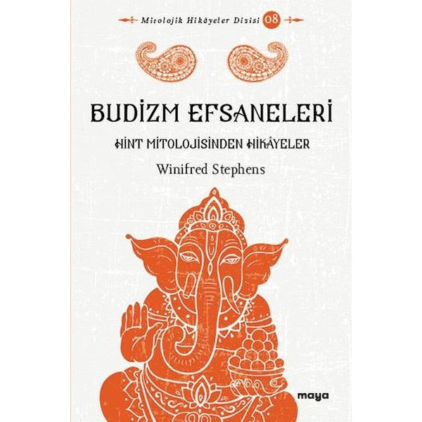Budizm Efsaneleri - Hint Mitolojisinden Hikayeler | Maya Kitap (İnce Kapak)