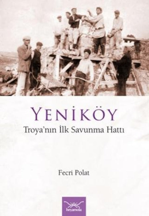 Yeniköy Troya’nın İlk Savunma Hattı