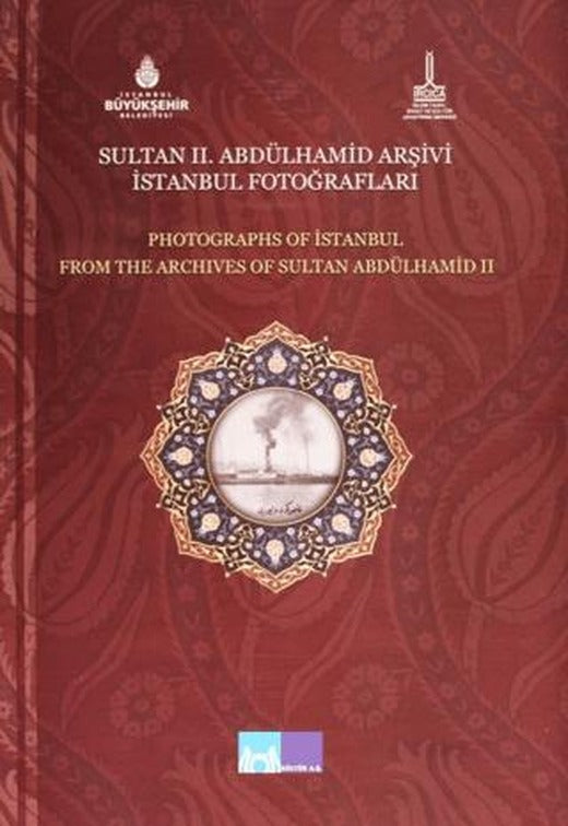 Sultan 2. Abdülhamid Arşivi İstanbul Fotoğrafları - Photographs of Istanbul From the Archives of Sultan Abdülhamid 2 | IRCICA (Ciltsiz)