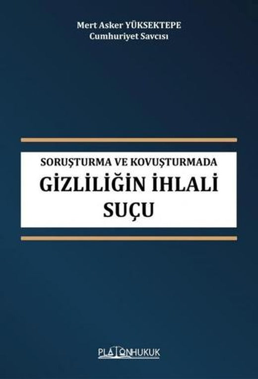 Soruşturma ve Kovuşturmada Gizliliğin İhlali Suçu