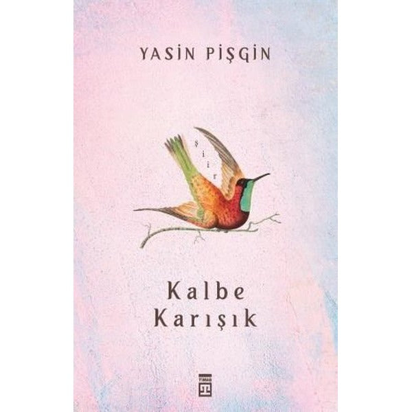 Kalbe Karışık | Timaş Yayınları