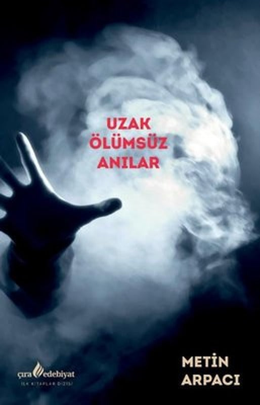 Uzak Ölümsüz Anılar | Çıra Yayınları