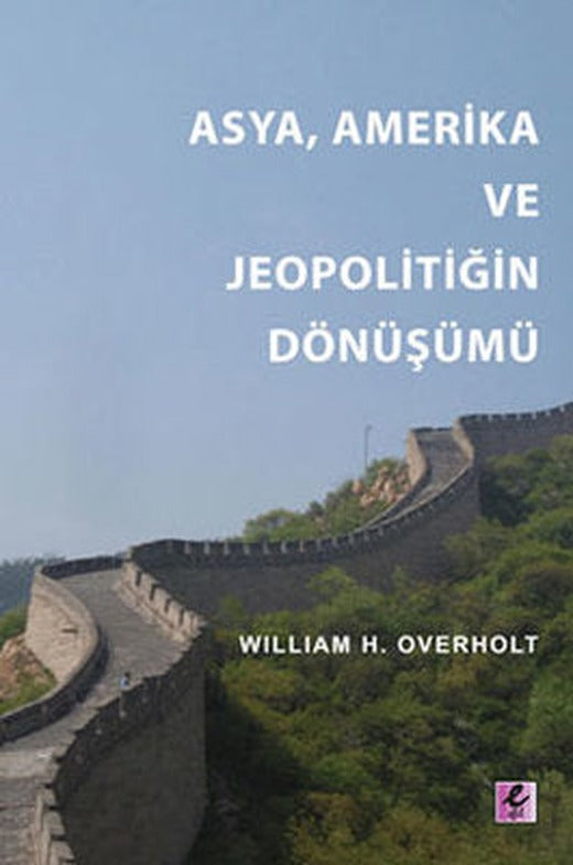 Asya Amerika ve Jeopolitiğin Dönüşümü | Efil Yayınevi Yayınları