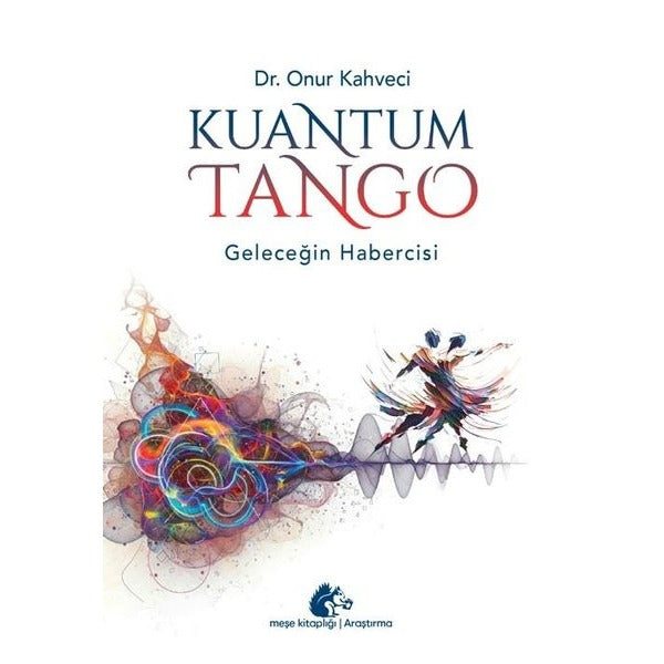 Kuantum Tango - Geleceğin Habercisi | Meşe Kitaplığı (İnce Kapak)