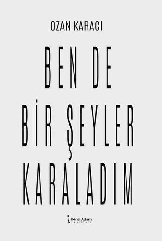 Ben de Bir Şeyler Karaladım | İkinci Adam Yayınları (İnce Kapak)