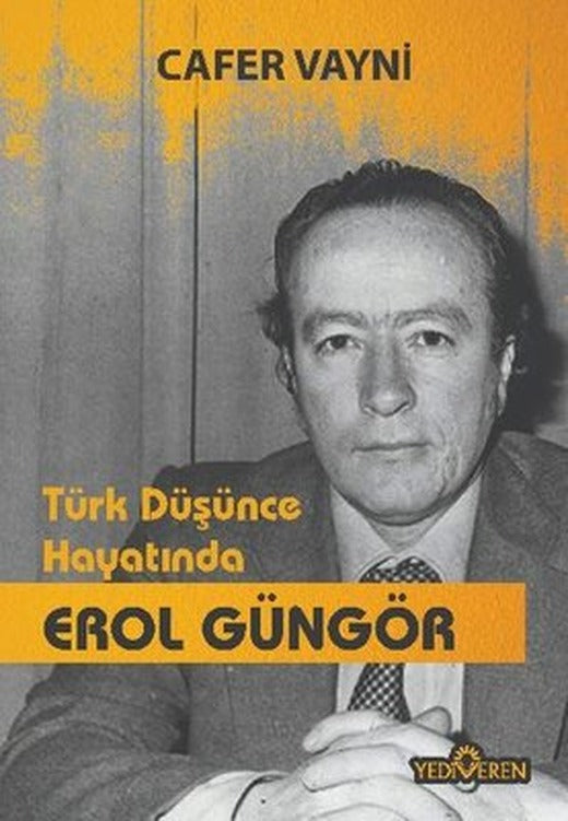 Türk Düşünce Hayatında Erol Güngör | Yediveren Yayınları