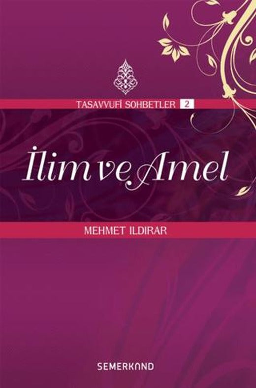 İlim ve Amel | Semerkand Yayınları (Ciltsiz)