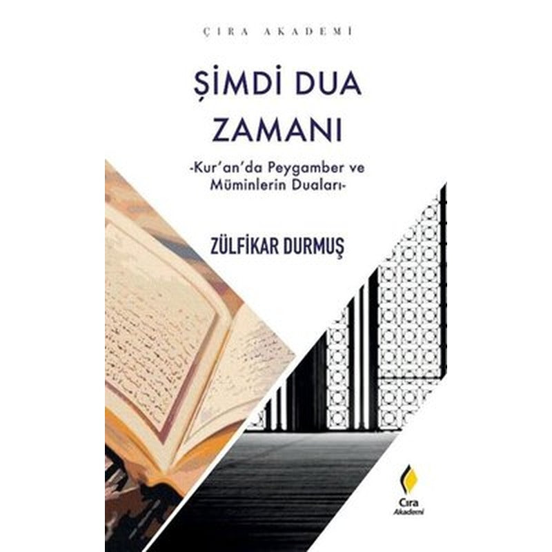 Şimdi Dua Zamanı - Kur'an'da Peygamber ve Müminlerin Duaları | Çıra Yayınları