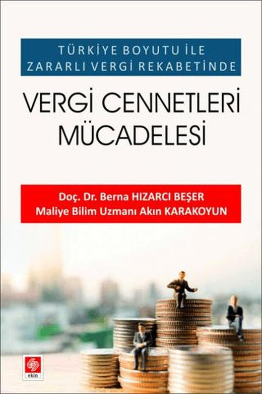 Türkiye Boyutu ile Zararlı Vergi Rekabetinde - Vergi Cennetleri Mücadelesi