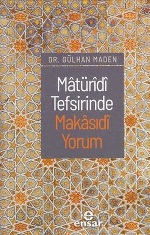 Matüridi Tefsirinde Makasıdi Yorum | Ensar Neşriyat