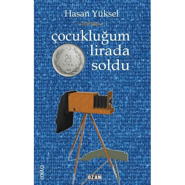 Çocukluğum İki Buçuk Lirada Soldu
