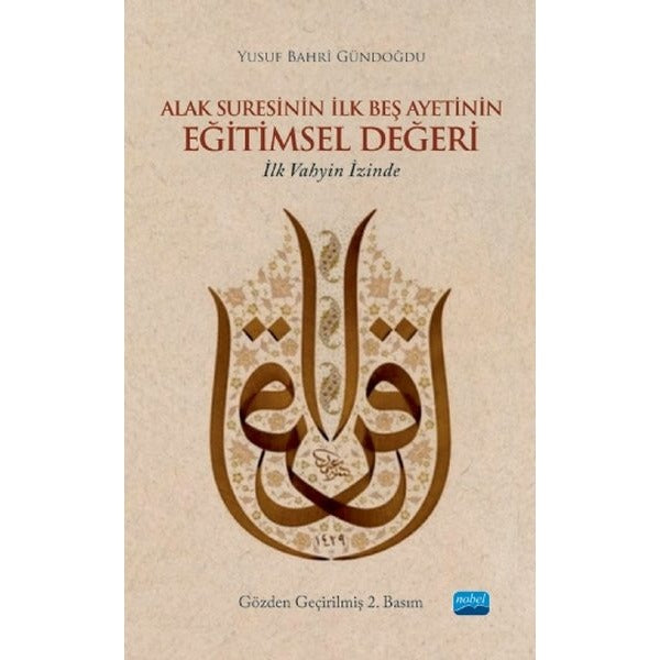Alak Suresinin İlk Beş Ayetinin Eğitimsel Değeri | Nobel Akademik Yayıncılık (İnce Kapak)