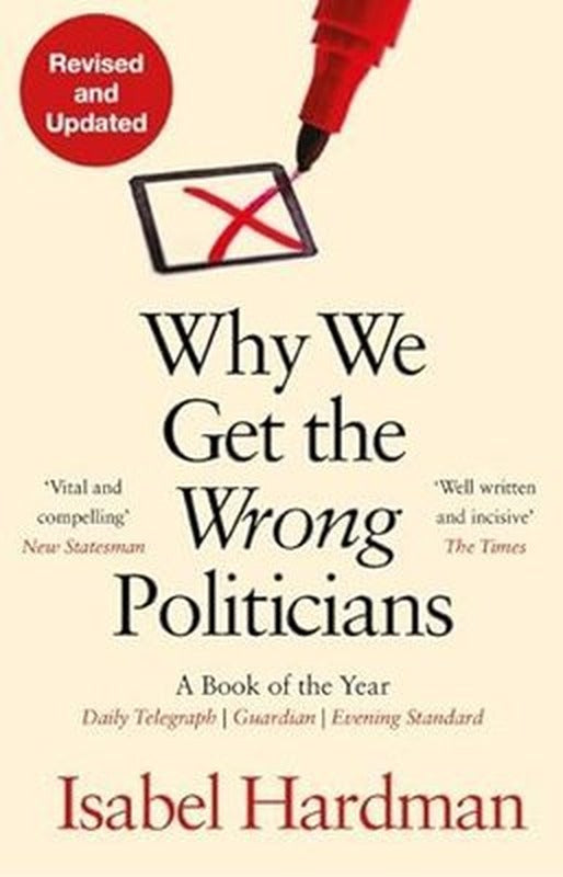 Why We Get the Wrong Politicians | Atlantic Books