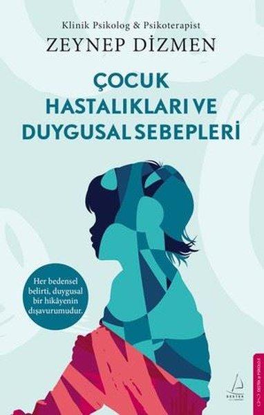 Çocuk Hastalıkları ve Duygusal Sebepleri | Destek Yayınları (İnce Kapak)  - Resim 1