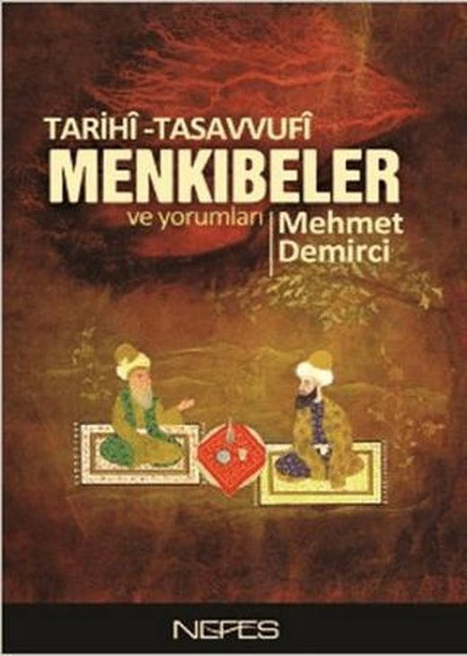 Tarihi-Tasavvufi Menkıbeler ve Yorumları | Nefes Yayıncılık (Ciltsiz)