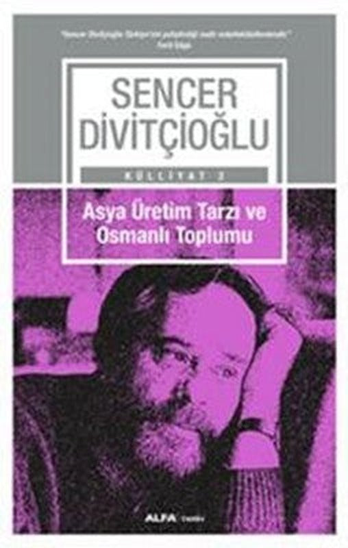 Asya Üretim Tarzı ve Osmanlı Toplumu | Alfa Yayınları