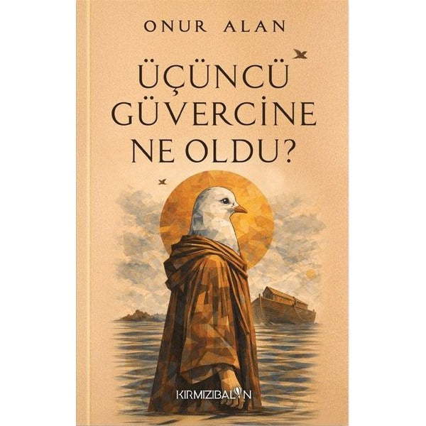 Üçüncü Güvercine Ne Oldu? | Kırmızı Balon (İnce Kapak)