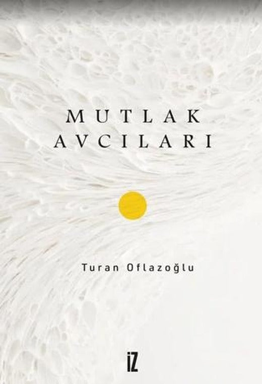 Mutlak Avcıları | İz Yayıncılık (Ciltsiz)