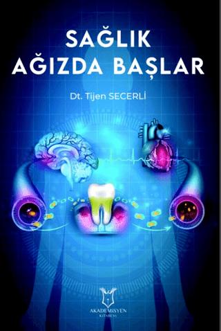 Sağlık Ağızda Başlar | Akademisyen Kitabevi (Ciltsiz)  - Resim 1