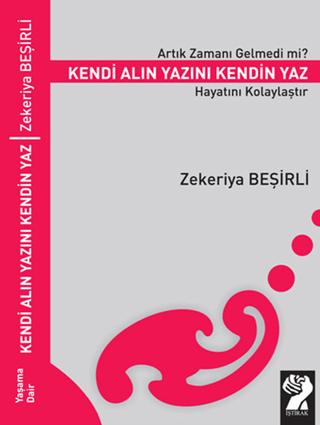 Artık Zamanı Gelmedi mi? Kendi Alın Yazını Kendin Yaz Hayatını Kolaylaştır | İştirak Yayınevi (Ciltsiz)  - Resim 1