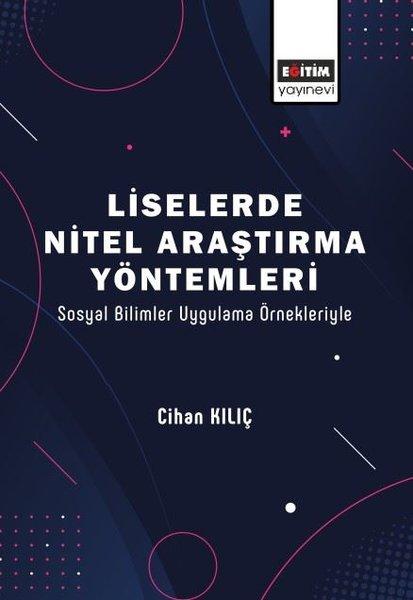 Liselerde Nitel Araştırma Yöntemleri - Sosyal Bilimler Uygulama Örnekleriyle | Eğitim Yayınevi (İnce Kapak)  - Resim 1