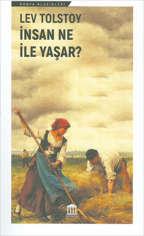 İnsan Ne İle Yaşar - Lev Nikolayeviç Tolstoy - Olympia Yayınları