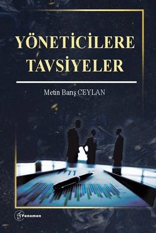 Yöneticilere Tavsiyeler | Fenomen Yayıncılık (Ciltsiz)  - Resim 1