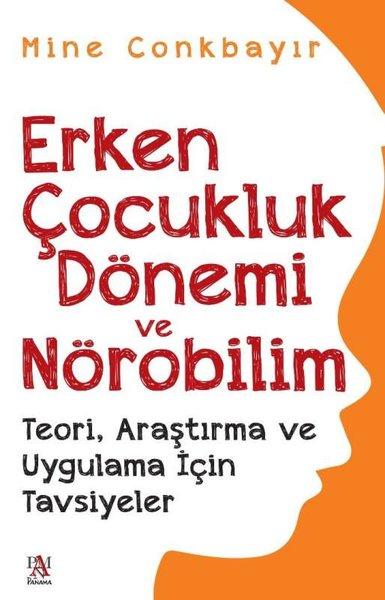 Erken Çocukluk Dönemi ve Nörobilim - Teori Araştırma ve Uygulama İçin Tavsiyeler | Panama Yayıncılık (İnce Kapak)  - Resim 1