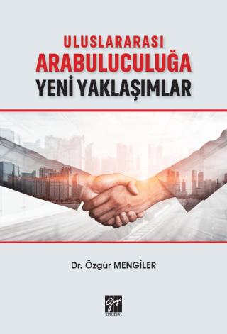 Uluslararası Arabuluculuğa Yeni Yaklaşımlar | Gazi Kitabevi (Ciltsiz)  - Resim 1