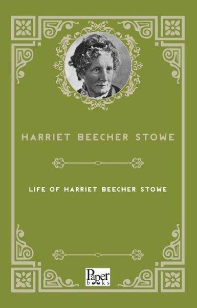 Life of Harriet Beecher Stowe | Paper Books (İnce Kapak)  - Resim 1