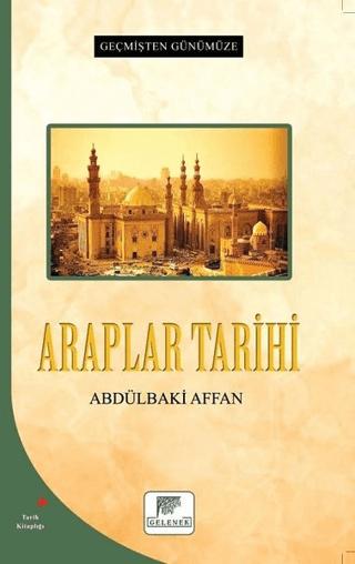 Araplar Tarihi - Geçmişten Günümüze | Gelenek Yayıncılık (Ciltsiz)  - Resim 1