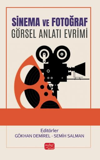Sinema ve Fotoğraf - Görsel Anlatı Evrimi | Nobel Bilimsel Eserler (Ciltsiz)  - Resim 1