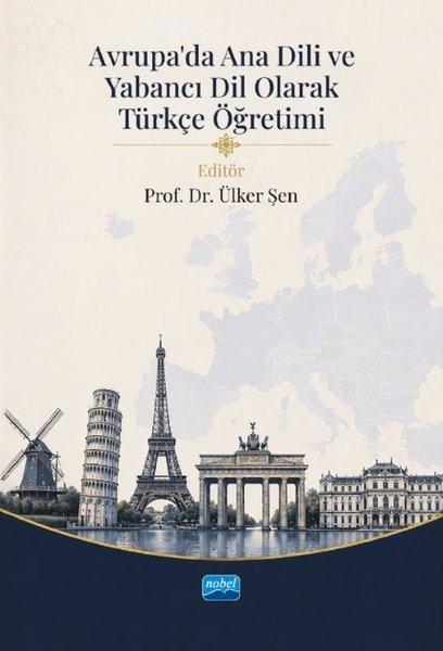 Avrupa'da Ana Dili ve Yabancı Dil Olarak Türkçe Öğretimi | Nobel Akademik Yayıncılık (İnce Kapak)  - Resim 1