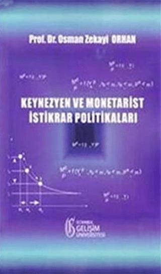 Keynezyen ve Monetarist İstikrar Politikaları | İstanbul Gelişim Üniversitesi Yayınları (Ciltsiz)  - Resim 1