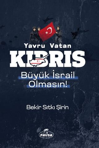 Yavru Vatan Kıbrıs Büyük İsrail Olmasın! | Ravza Yayınları (Ciltsiz)  - Resim 1
