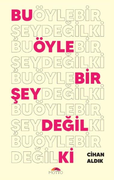 Bu Öyle Bir Şey Değil ki | Motto Yayınları (İnce Kapak)  - Resim 1