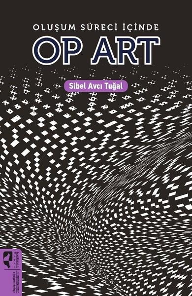 Oluşum Süreci içinde OP ART | Hayalperest Yayınevi (İnce Kapak)  - Resim 1