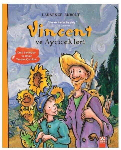 Vincent ve Ayçiçekleri - Ünlü Sanatçılar ve Onları Tanıyan Çocuklar | Altın Kitaplar (İnce Kapak)  - Resim 1