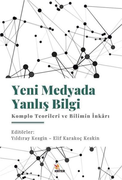 Yeni Medyada Yanlış Bilgi: Komplo Teorileri ve Bilimin İnkarı | Kriter (İnce Kapak)  - Resim 1