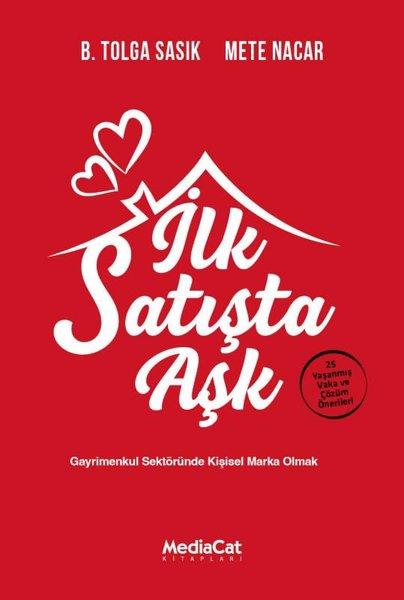 İlk Satışta Aşk: Gayrimenkul Sektöründe Kişisel Marka Olmak - 25 Yaşanmış Vaka ve Çözüm Önerileri | MediaCat Yayıncılık (İnce Kapak)  - Resim 1