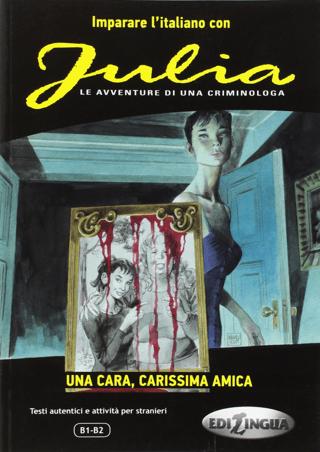Julia - Una Cara, Carissima Amica (B1-B2)
