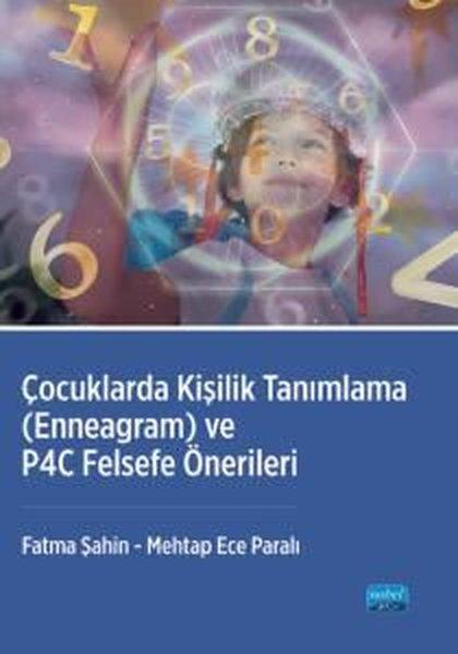 Çocuklarda Kişilik Tanımlama (Enneagram) ve P4C Felsefe Önerileri | Nobel Akademik Yayıncılık (İnce Kapak)  - Resim 1