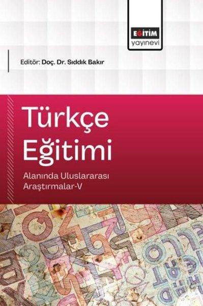 Türkçe Eğitimi Alanında Uluslararası Araştırmalar 5 | Eğitim Yayınevi (İnce Kapak)  - Resim 1