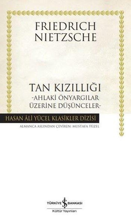 Tan Kızıllığı - Ahlaki Önyargılar Üzerine Düşünceler - Hasan Ali Yücel Klasikler | İş Bankası Kültür Yayınları (Ciltli)