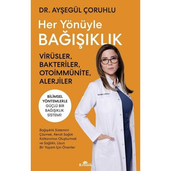 Her Yönüyle Bağışıklık - Virusler Bakteriler Otoimmunite Alerjiler | Kronik Kitap (İnce Kapak)