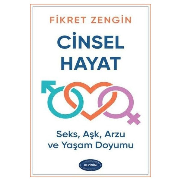 Cinsel Hayat - Seks Aşk Arzu ve Yaşam Doyumu | Devinim Kitap (İnce Kapak)